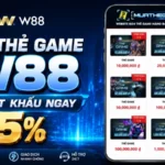 THẺ GAME W88 CHIẾT KHẤU 5% – GIẢI PHÁP NẠP TIỀN AN TOÀN & TIẾT KIỆM BẬC NHẤT