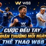 CƯỢC ĐỀU TAY NHẬN THƯỞNG MỖI NGÀY TẠI THỂ THAO W88