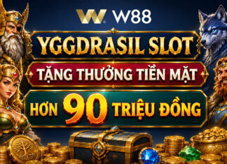 YGG SLOT W88 – TẶNG THƯỞNG TIỀN MẶT HƠN 90 TRIỆU ĐỒNG.