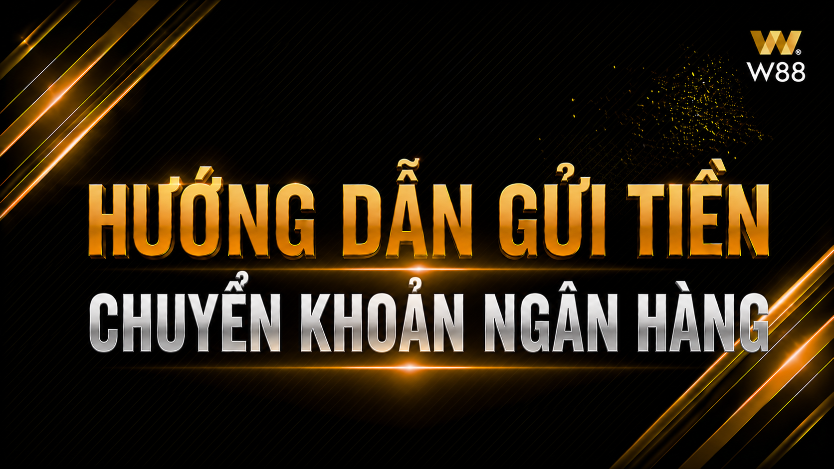 HƯỚNG DẪN NẠP TIỀN QUA HÌNH THỨC CHUYỂN KHOẢN QR NGÂN HÀNG TẠI W88