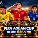 CƯỢC FIFA ASEAN CUP 2026 – THƯỞNG TỚI 625 VND TẠI CASINO W CLUB