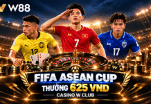 CƯỢC FIFA ASEAN CUP 2026 – THƯỞNG TỚI 625 VND TẠI CASINO W CLUB