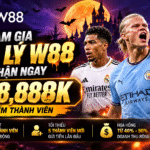 THAM GIA ĐẠI LÝ W88 – NHẬN NGAY 8.888 VND HỖ TRỢ TÌM KIẾM THÀNH VIÊN