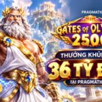 CHIẾN GATES OF OLYMPUS 2500 NHẬN THƯỞNG KHỦNG ĐẾN HƠN 36 TỶ ĐỒNG TẠI PRAGMATIC PLAY